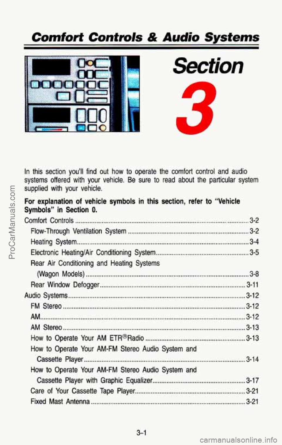 CHEVROLET SUBURBAN 1993 Owners Manual Comforf Controls & Audio Systems
Section
.
.
In this section you’ll find out how to operate the comfort control and audio
systems offered with your vehicle
. Be sure to read CHEVROLET SUBURBAN 1993 Owners Manual Comforf Controls & Audio Systems
Section
.
.
In this section you’ll find out how to operate the comfort control and audio
systems offered with your vehicle
. Be sure to read
