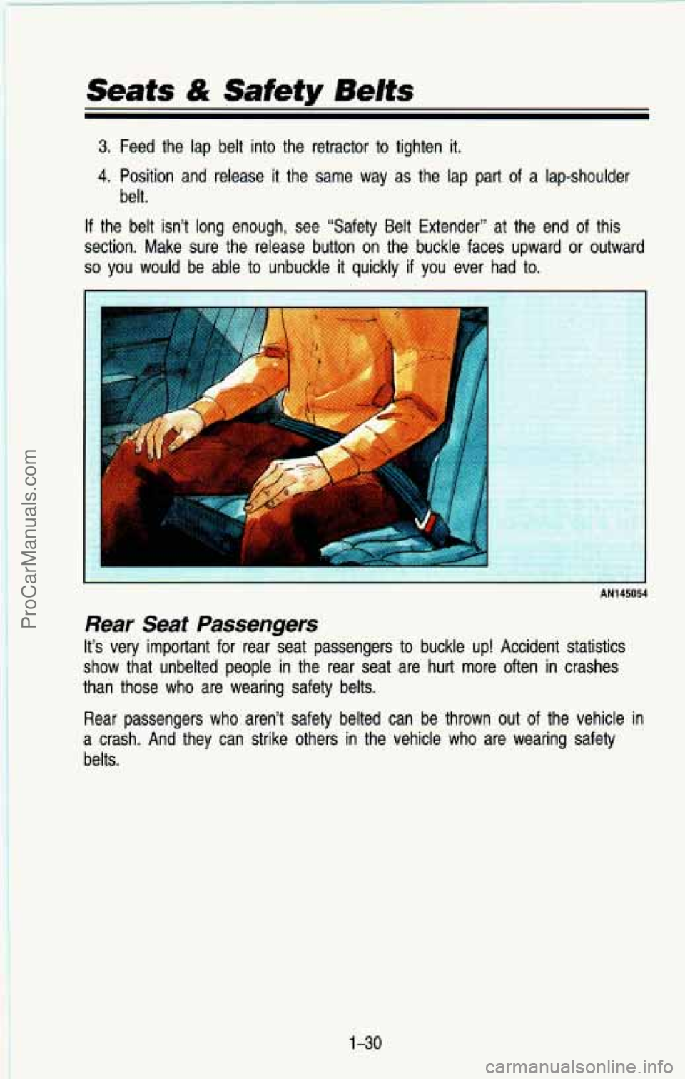 CHEVROLET SUBURBAN 1993  Owners Manual Seats & Safety Belts 
3. Feed  the  lap  belt  into  the  retractor to tighten it. 
4. Position  and  release it the  same  way  as the  lap  part  of a  lap-shoulder 
belt. 
If the  belt  isn’t  lo