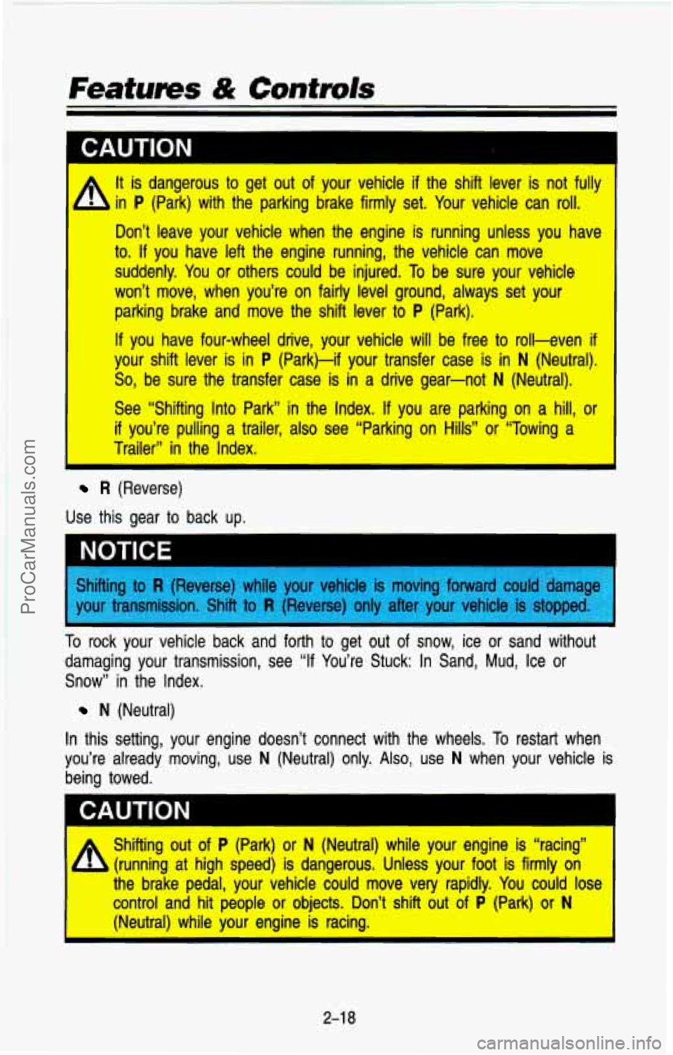 CHEVROLET SUBURBAN 1993 Owners Manual - It is dangerous to get out of your vehicle if the shift lever is not fully
4 in P (Park) with the parking brake firmly set. Your vehicle can roll.
Don’t leave your vehicle when CHEVROLET SUBURBAN 1993 Owners Manual - It is dangerous to get out of your vehicle if the shift lever is not fully
4 in P (Park) with the parking brake firmly set. Your vehicle can roll.
Don’t leave your vehicle when