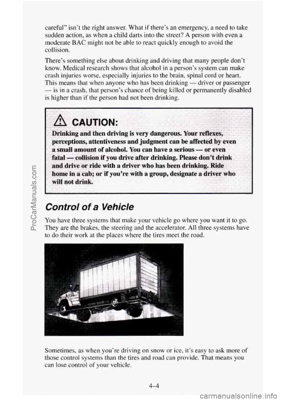 CHEVROLET SUBURBAN 1995 Owners Manual careful” isn’t the right answer. What if there’s an emergency, a need to take
sudden action, as when
a child darts into the street? A person with even a
moderate BAC might not be able to r CHEVROLET SUBURBAN 1995 Owners Manual careful” isn’t the right answer. What if there’s an emergency, a need to take
sudden action, as when
a child darts into the street? A person with even a
moderate BAC might not be able to r