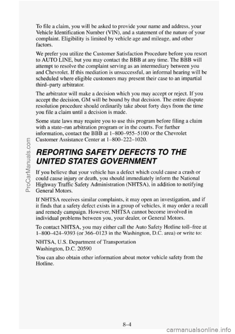 CHEVROLET SUBURBAN 1995 Owners Manual ‘To file a claim, you will be asked to provide your name and address, your
Vehicle Identification Number (VIN), and
a statement of the nature of your
complaint. Eligibility is limited by ve CHEVROLET SUBURBAN 1995 Owners Manual ‘To file a claim, you will be asked to provide your name and address, your
Vehicle Identification Number (VIN), and
a statement of the nature of your
complaint. Eligibility is limited by ve