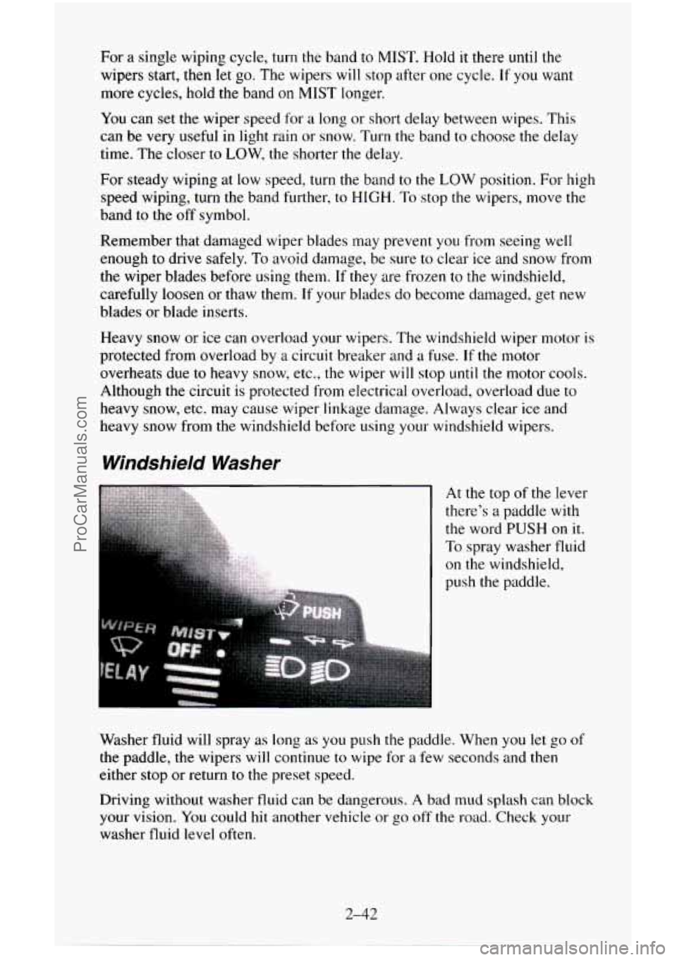 CHEVROLET SUBURBAN 1996 Owners Manual For a single wiping cycle, turn the band to MIST. Hold it there until the
wipers start, then let go. The wipers will stop after one cycle. If you want
more cycles, hold the band
on MIST lon CHEVROLET SUBURBAN 1996 Owners Manual For a single wiping cycle, turn the band to MIST. Hold it there until the
wipers start, then let go. The wipers will stop after one cycle. If you want
more cycles, hold the band
on MIST lon