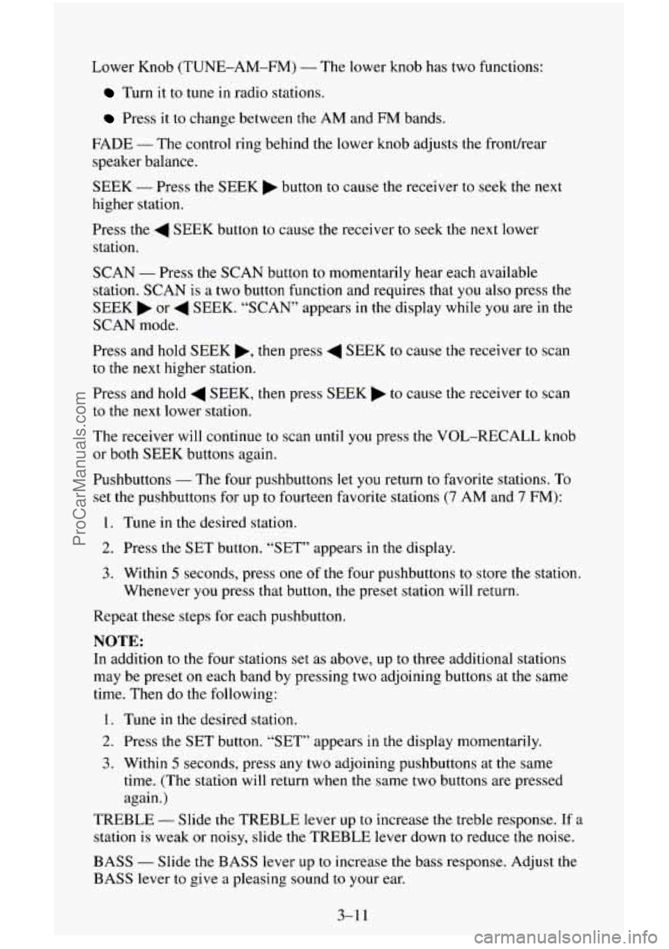 CHEVROLET SUBURBAN 1996 Owners Manual Lower Knob (TUNE-AM-FM) - The lower knob has two functions:
Turn it to tune in radio stations.
Press it to change between the AM and FM bands.
FADE
- The control ring behind the lower CHEVROLET SUBURBAN 1996 Owners Manual Lower Knob (TUNE-AM-FM) - The lower knob has two functions:
Turn it to tune in radio stations.
Press it to change between the AM and FM bands.
FADE
- The control ring behind the lower