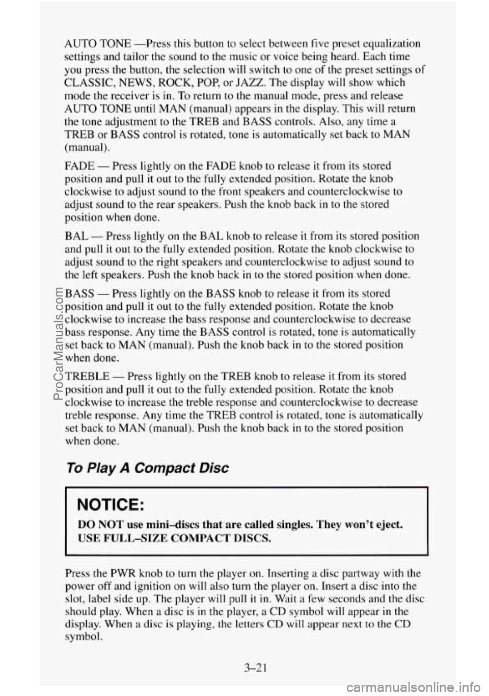 CHEVROLET SUBURBAN 1996 Owners Manual AUTO TONE -Press this button to select between five preset equalization
settings and tailor the sound to the music or voice being heard. Each time
you press the button, the selection wil CHEVROLET SUBURBAN 1996 Owners Manual AUTO TONE -Press this button to select between five preset equalization
settings and tailor the sound to the music or voice being heard. Each time
you press the button, the selection wil