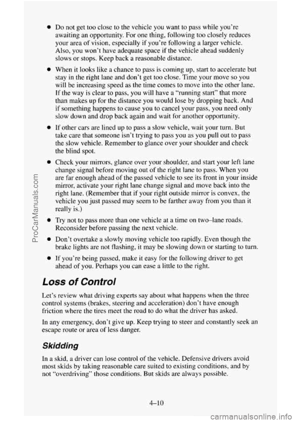 CHEVROLET SUBURBAN 1996 Owners Manual 0
0
0
0
0
0
0
Do not get too close to the vehicle you want to pass while you’re
awaiting an opportunity. For
one thing, following too closely reduces
your area of
vision, especially CHEVROLET SUBURBAN 1996 Owners Manual 0
0
0
0
0
0
0
Do not get too close to the vehicle you want to pass while you’re
awaiting an opportunity. For
one thing, following too closely reduces
your area of
vision, especially
