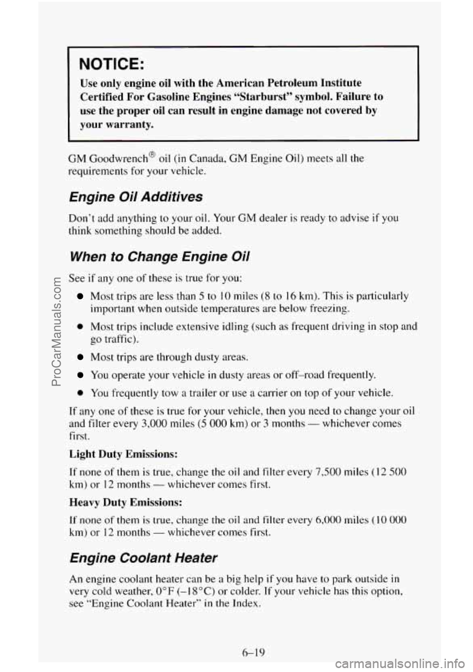 CHEVROLET SUBURBAN 1996 Owners Manual NOTICE:
Use only engine oil with the American Petroleum Institute
Certified For Gasoline Engines “Starburst” symbol. Failure \
to
use the proper oil can result in engine da CHEVROLET SUBURBAN 1996 Owners Manual NOTICE:
Use only engine oil with the American Petroleum Institute
Certified For Gasoline Engines “Starburst” symbol. Failure \
to
use the proper oil can result in engine da