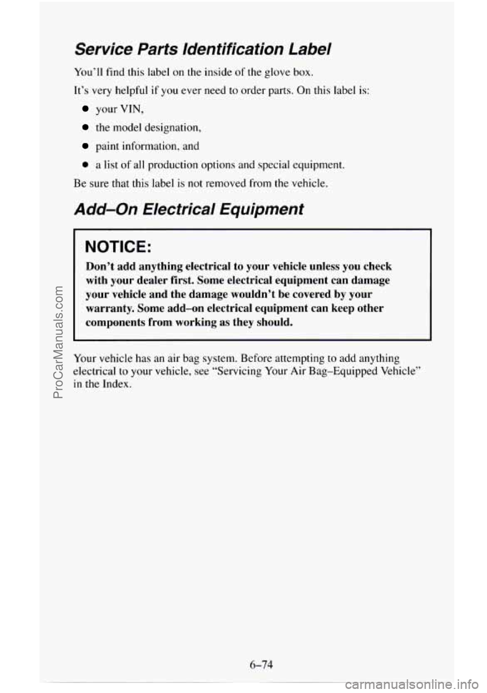 CHEVROLET SUBURBAN 1996  Owners Manual Service  Parts  Identification  Label 
You’ll find this label on  the inside of the glove box. 
Tt’s  very  helpful  if  you ever need 
to order  parts.  On this label is: 
your VIN, 
the  model  