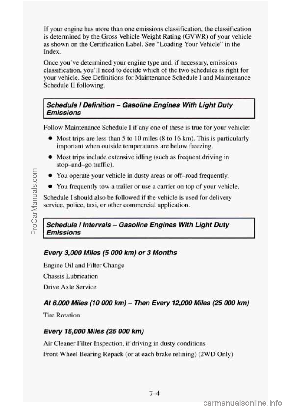 CHEVROLET SUBURBAN 1996 Owners Manual If your engine has more than one emissions classification, the classification
is determined by the Gross Vehicle Weight Rating (GVWR) of your vehicle
as shown on the Certification Label. See CHEVROLET SUBURBAN 1996 Owners Manual If your engine has more than one emissions classification, the classification
is determined by the Gross Vehicle Weight Rating (GVWR) of your vehicle
as shown on the Certification Label. See