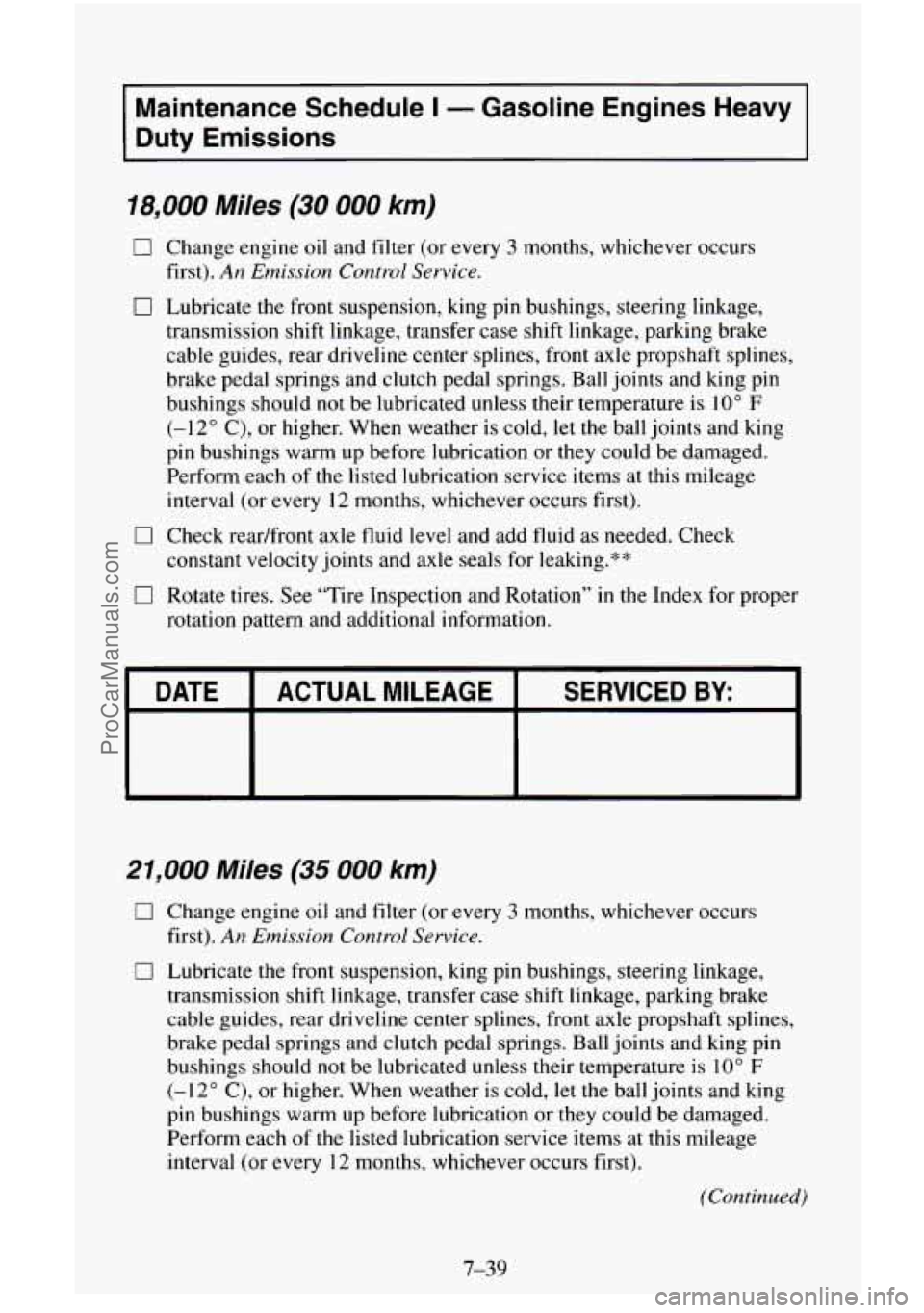 CHEVROLET SUBURBAN 1996 Owners Manual Maintenance Schedule I - Gasoline Engines Heavy
Duty Emissions
18,000 Miles (30 000 km)
0 Change engine oil and filter (or every 3 months, whichever occurs
first).
An Emission Control Ser CHEVROLET SUBURBAN 1996 Owners Manual Maintenance Schedule I - Gasoline Engines Heavy
Duty Emissions
18,000 Miles (30 000 km)
0 Change engine oil and filter (or every 3 months, whichever occurs
first).
An Emission Control Ser