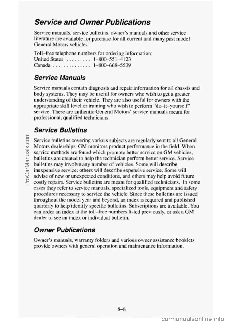 CHEVROLET SUBURBAN 1996 Owners Manual Service and Owner Publications
Service manuals, service bulletins, owner’s manuals and other service
literature are available for purchase for all current and many past model
General M CHEVROLET SUBURBAN 1996 Owners Manual Service and Owner Publications
Service manuals, service bulletins, owner’s manuals and other service
literature are available for purchase for all current and many past model
General M