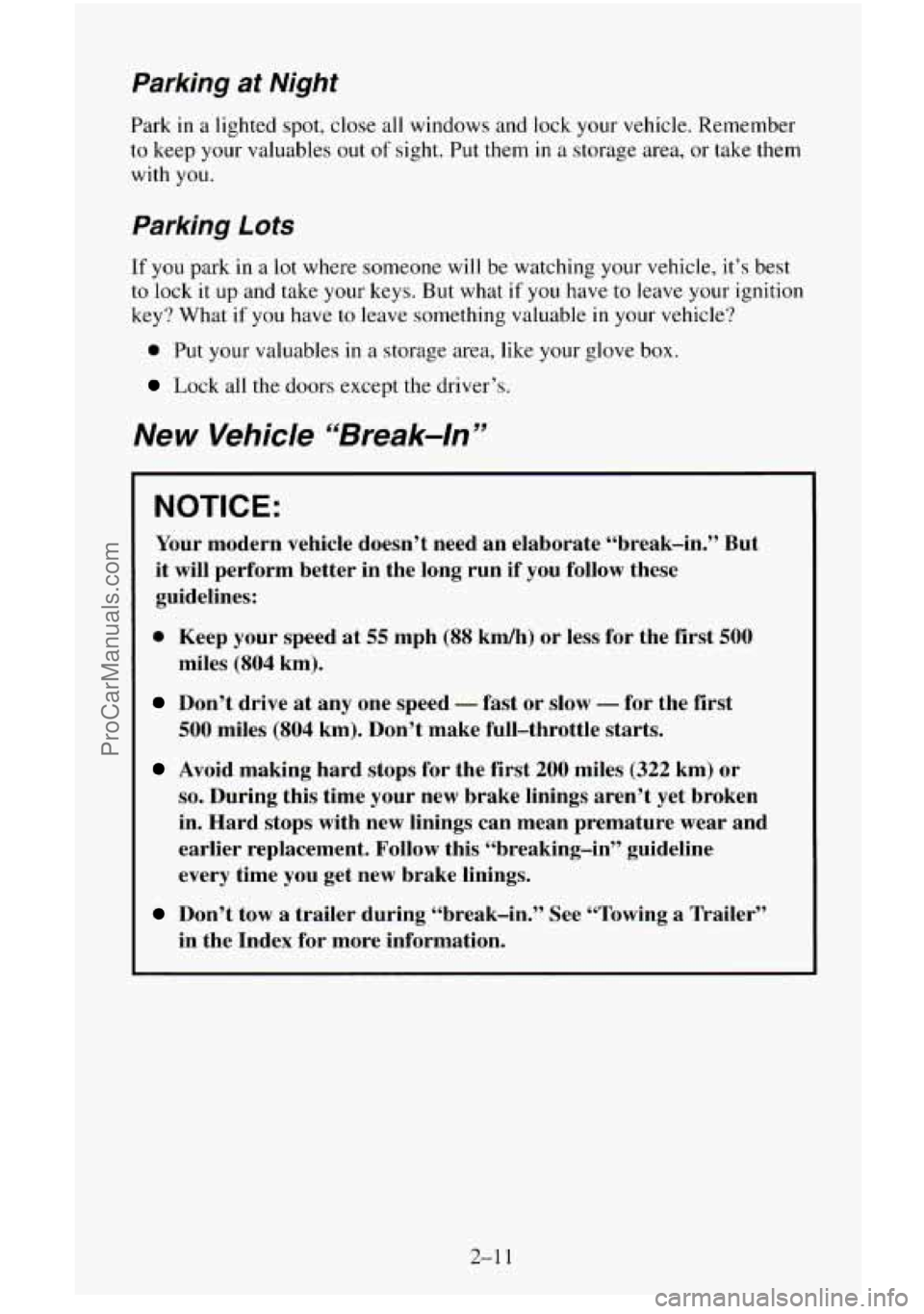 CHEVROLET SUBURBAN 1996  Owners Manual Parking  at  Night 
Park in a lighted  spot,  close all windows and lock your vehicle. Remember 
to  keep your  valuables out 
of sight. Put them in a  storage  area, or  take  them 
with 
you. 
Parki