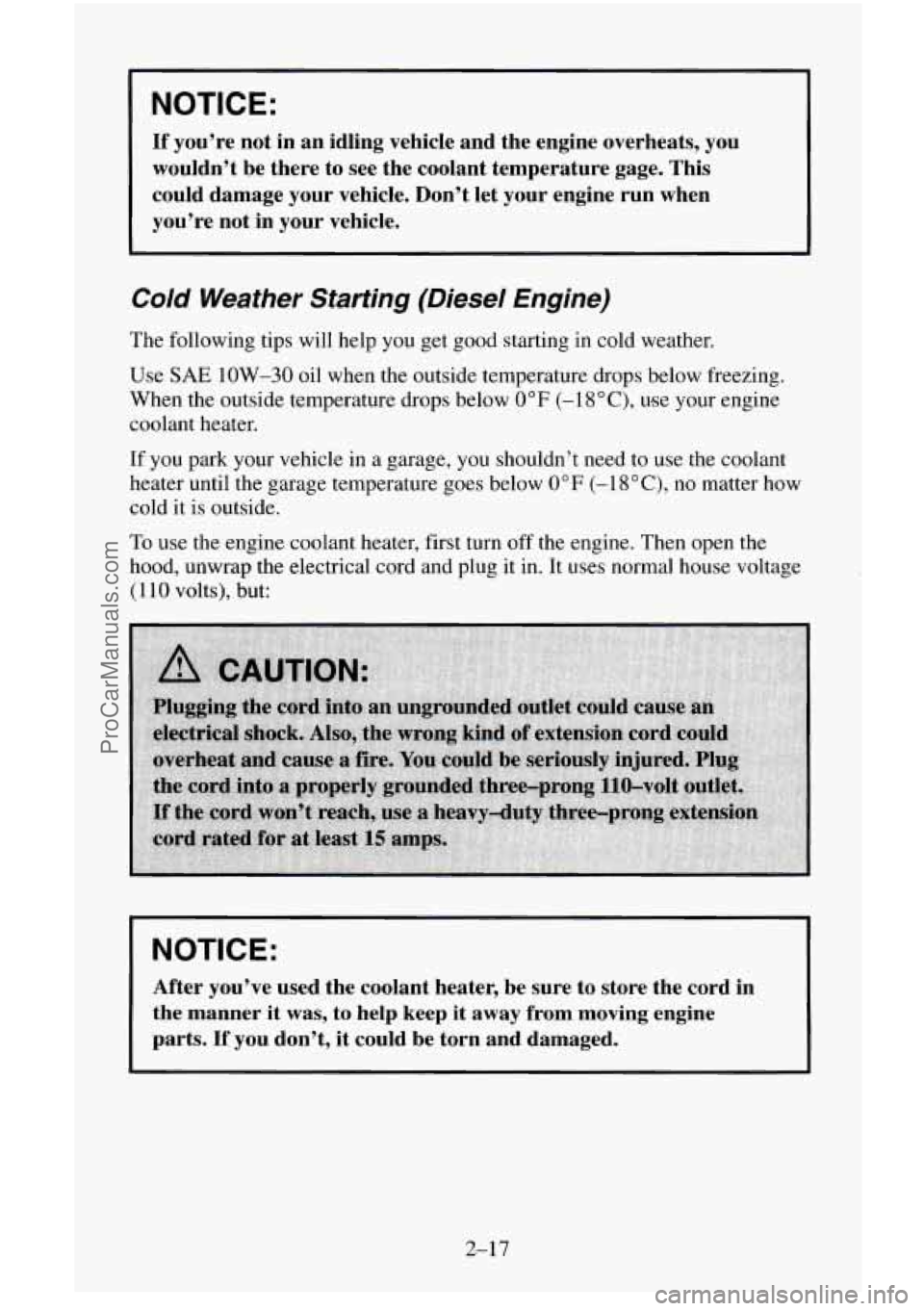 CHEVROLET SUBURBAN 1996  Owners Manual NOTICE: 
If you’re  not  in an idling  vehicle  and  the  engine  overheats,  you 
wouldn’t  be  there  to  see the  coolant  temperature  gage. This 
could  damage  your  vehicle. Don’t  let  y