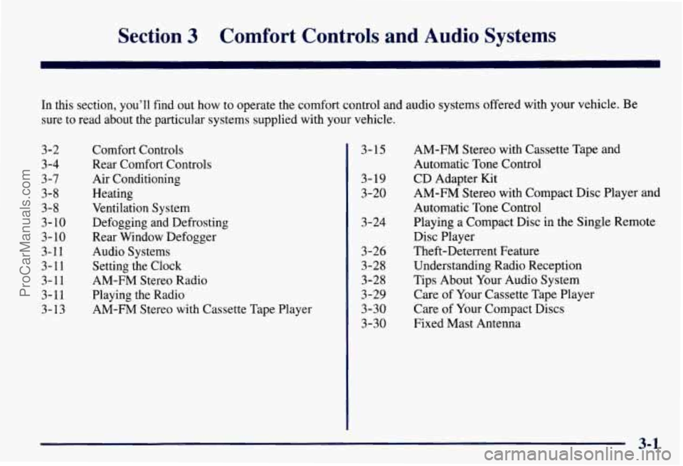 CHEVROLET SUBURBAN 1997  Owners Manual Section 3 Comfort  Controls and Audio Systems 
In  this section,  you’ll find out how  to  operate  the  comfort  control  and  audio  systems  offered  with your  vehicle.  Be 
sure  to read about 