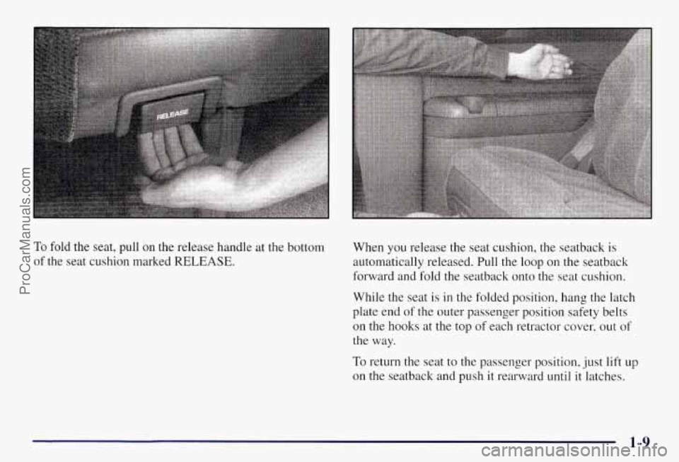 CHEVROLET SUBURBAN 1997  Owners Manual To fold the seat, pull on  the release  handle at the bottom 
of  the  seat cushion  marked 
RELEASE. 
When you release the  seat  cushion, the seatback is 
automatically released.  Pull the loop on t