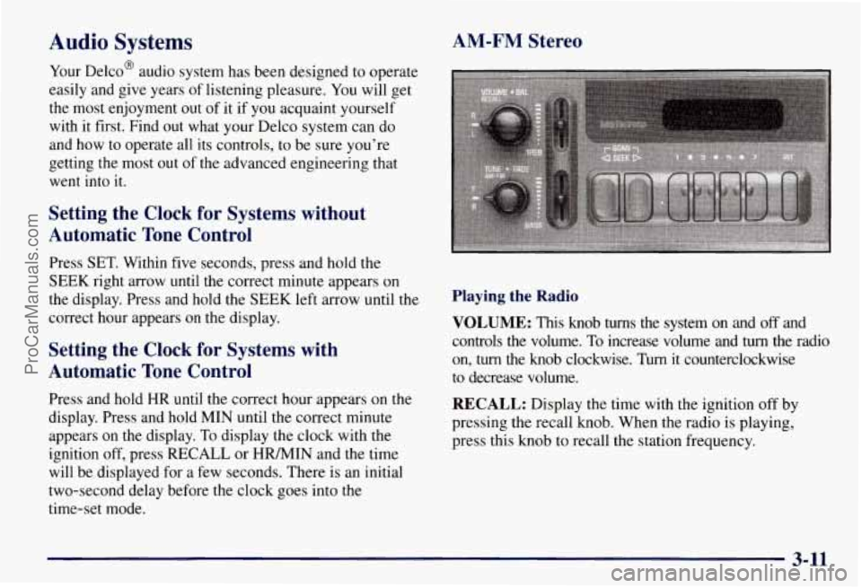 CHEVROLET SUBURBAN 1997 Owners Manual Audio Systems
Your DelcoB audio system has been designed to operate
easily and give years of listening pleasure. You will get
the most enjoyment out of it if you acquaint yourself
with CHEVROLET SUBURBAN 1997 Owners Manual Audio Systems
Your DelcoB audio system has been designed to operate
easily and give years of listening pleasure. You will get
the most enjoyment out of it if you acquaint yourself
with