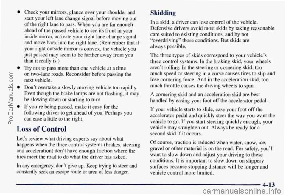 CHEVROLET SUBURBAN 1997 Owners Manual 0
0
0
0
Check your mirrors, glance over your shoulder and
start your left lane change signal before moving out
of the right lane to pass. When you are far enough
ahead of the passed ve CHEVROLET SUBURBAN 1997 Owners Manual 0
0
0
0
Check your mirrors, glance over your shoulder and
start your left lane change signal before moving out
of the right lane to pass. When you are far enough
ahead of the passed ve