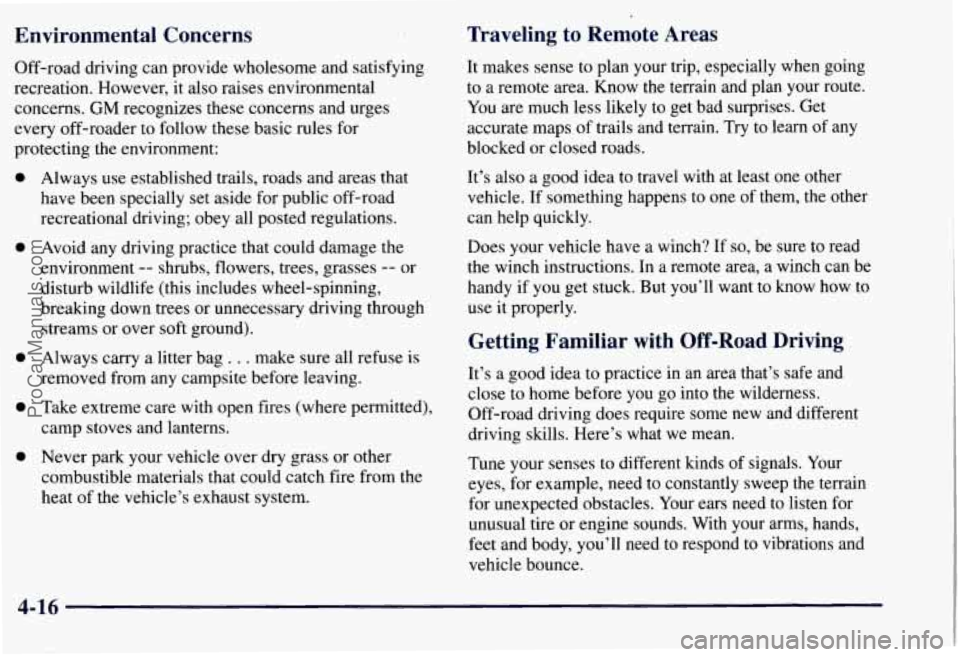 CHEVROLET SUBURBAN 1997 Owners Manual Environmental Concerns
Off-road driving can provide wholesome and satisfying
recreation. However, it also raises environmental
concerns.
GM recognizes these concerns and urges
every off-r CHEVROLET SUBURBAN 1997 Owners Manual Environmental Concerns
Off-road driving can provide wholesome and satisfying
recreation. However, it also raises environmental
concerns.
GM recognizes these concerns and urges
every off-r