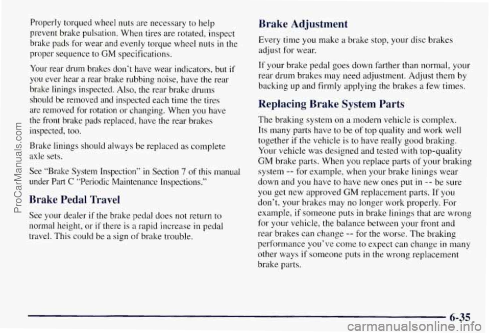 CHEVROLET SUBURBAN 1997  Owners Manual Properly torqued wheel nuts are necessary  to help 
prevent  brake pulsation. When tires are rotated,  inspect 
brake  pads  for wear  and 
evenly torque wheel nuts  in the 
proper  sequence  to 
GM s