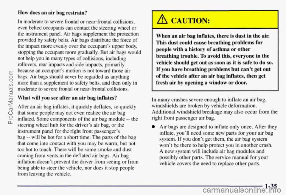 CHEVROLET SUBURBAN 1997 Owners Manual How does an air bag restrain?
In moderate to severe frontal or near-frontal collisions,
even belted occupants can contact the steering wheel or
the instrument panel.
Air bags suppl CHEVROLET SUBURBAN 1997 Owners Manual How does an air bag restrain?
In moderate to severe frontal or near-frontal collisions,
even belted occupants can contact the steering wheel or
the instrument panel.
Air bags suppl
