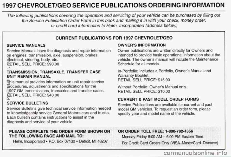 CHEVROLET SUBURBAN 1997  Owners Manual 1997 CHEVROLET/GEO  SERVICE  PUBLICATIONS  ORDERING  INFORMATION 
The following  publications  covering  the  operation  and  servicing  of  y\
our  vehicle  can  be  purchased  by filling  out 
the  