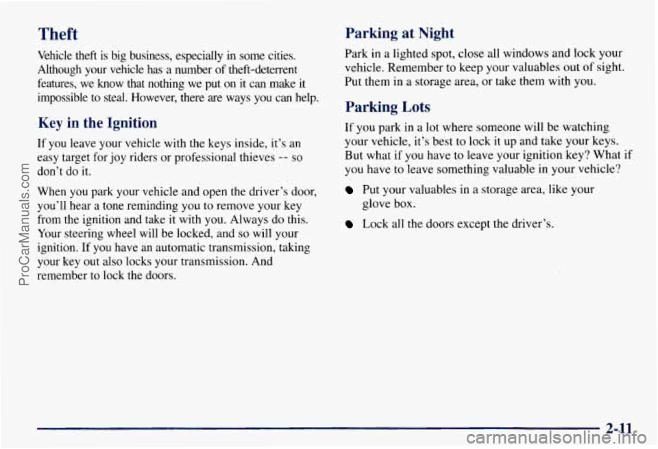 CHEVROLET SUBURBAN 1997 Owners Manual Theft Parking at Night
Vehicle theft is big business, especially in some cities.
Although your vehicle
has a number of theft-deterrent
features, we know that nothing we put
on it CHEVROLET SUBURBAN 1997 Owners Manual Theft Parking at Night
Vehicle theft is big business, especially in some cities.
Although your vehicle
has a number of theft-deterrent
features, we know that nothing we put
on it