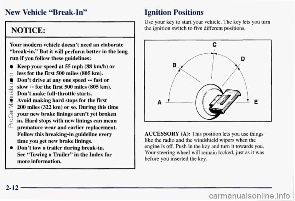 CHEVROLET SUBURBAN 1997 Owners Manual New Vehicle “Break-In”
L
NOTICE:
Your modern vehicle doesn’t need an elaborate
“break-in.” But it will perform better in the long
run if you follow these guidelines:
Kee CHEVROLET SUBURBAN 1997 Owners Manual New Vehicle “Break-In”
L
NOTICE:
Your modern vehicle doesn’t need an elaborate
“break-in.” But it will perform better in the long
run if you follow these guidelines:
Kee