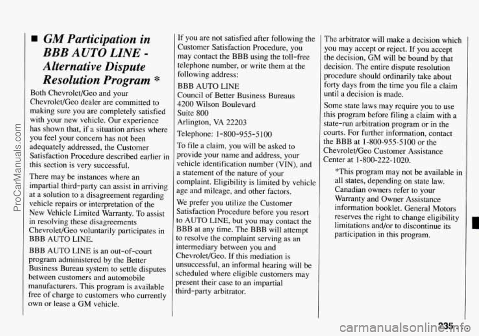 CHEVROLET TRACKER 1994 Owners Manual 1 GM Participation in
Alternative Dispute Resolution Program
*
BBB AUTO LINE =
Both Chevrolet/Geo and your
Chevrolet/Geo dealer are committed to
making sure you are completely satisfied CHEVROLET TRACKER 1994 Owners Manual 1 GM Participation in
Alternative Dispute Resolution Program
*
BBB AUTO LINE =
Both Chevrolet/Geo and your
Chevrolet/Geo dealer are committed to
making sure you are completely satisfied