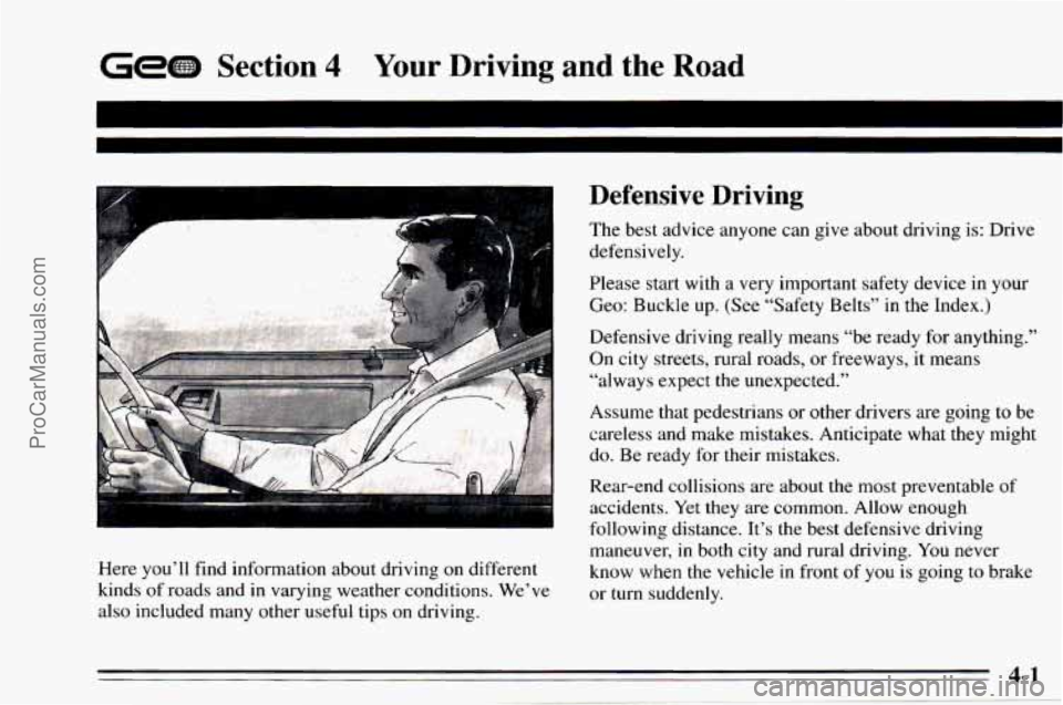 CHEVROLET TRACKER 1995  Owners Manual Gem Section 4 Your Driving  and the Road 
Here you’ll  find  information about driving on different 
kinds 
of roads  and in varying  weather conditions.  We’ve 
also  included  many  other 
usefu