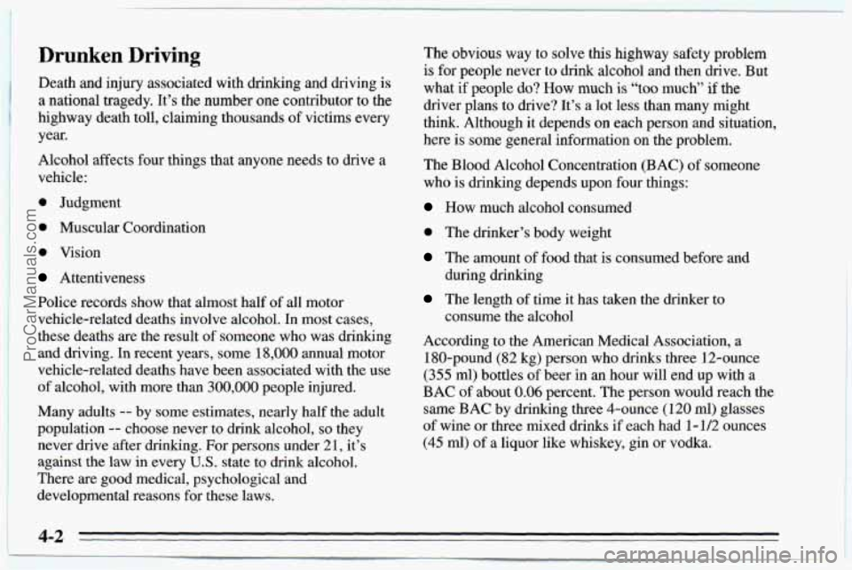 CHEVROLET TRACKER 1995  Owners Manual Drunken Driving 
Death and injury associated  with drinking and  driving is 
a national tragedy.  It’s  the number one contributor to the 
highway  death toll, claiming thousands  of victims every 

