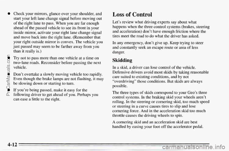 CHEVROLET TRACKER 1995 Owners Manual Check your mirrors, glance over your shoulder, and
start your left lane change signal before moving out
of the right lane to pass. When you are far enough
ahead
of the passed vehi CHEVROLET TRACKER 1995 Owners Manual Check your mirrors, glance over your shoulder, and
start your left lane change signal before moving out
of the right lane to pass. When you are far enough
ahead
of the passed vehi
