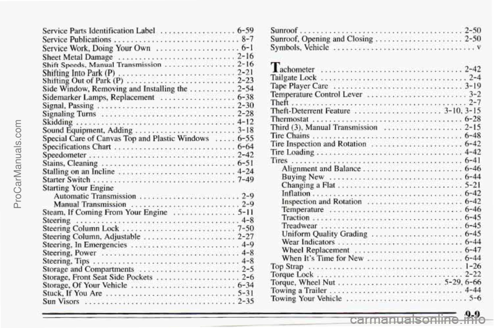 CHEVROLET TRACKER 1995  Owners Manual Service Parts Identification Label .................. 6-59 
Service Publications 
.............................. 8-7 
Service Work. Doing  Your Own .................... 6-1 
Sheet Metal  Damage ......
