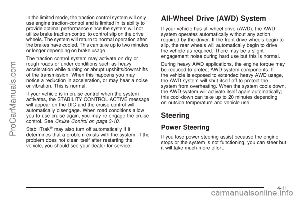 CHEVROLET UPLANDER 2006  Owners Manual In the limited mode, the traction control system will only
use engine traction-control and is limited in its ability to
provide optimal performance since the system will not
utilize brake traction-con