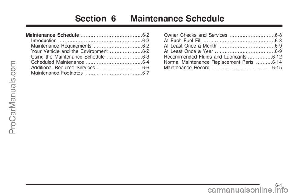 CHEVROLET UPLANDER 2006  Owners Manual Maintenance Schedule......................................6-2
Introduction...................................................6-2
Maintenance Requirements..............................6-2
Your Vehicle 