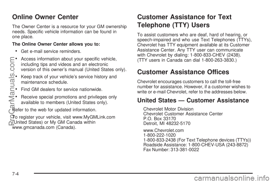 CHEVROLET UPLANDER 2006  Owners Manual Online Owner Center
The Owner Center is a resource for your GM ownership
needs. Speci�c vehicle information can be found in
one place.
The Online Owner Center allows you to:
Get e-mail service remind
