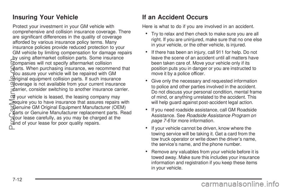 CHEVROLET UPLANDER 2006  Owners Manual Insuring Your Vehicle
Protect your investment in your GM vehicle with
comprehensive and collision insurance coverage. There
are signi�cant differences in the quality of coverage
afforded by various in