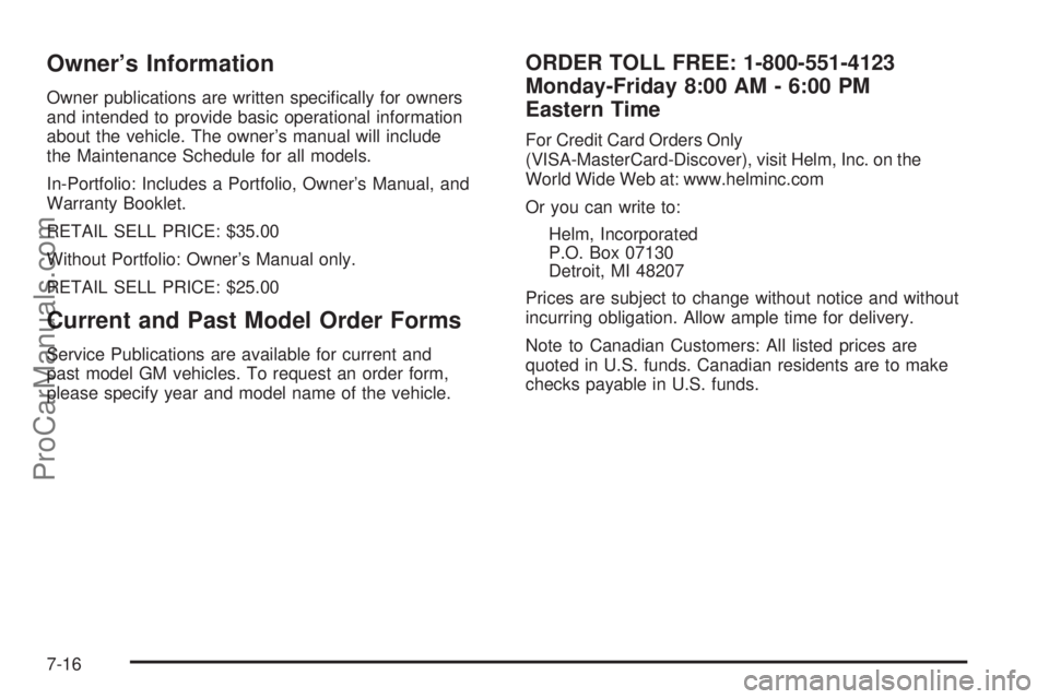 CHEVROLET UPLANDER 2006  Owners Manual Owner’s Information
Owner publications are written speci�cally for owners
and intended to provide basic operational information
about the vehicle. The owner’s manual will include
the Maintenance S