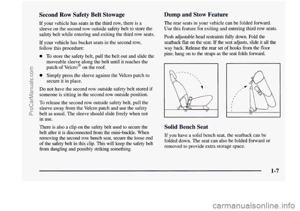 CHEVROLET VENTURE 1998 Owners Manual Second Row Safety Belt Stowage Dump and Stow Feature
If your vehicle has seats in the third row, there is a
sleeve
on the second row outside safety belt to store the
safety b CHEVROLET VENTURE 1998 Owners Manual Second Row Safety Belt Stowage Dump and Stow Feature
If your vehicle has seats in the third row, there is a
sleeve
on the second row outside safety belt to store the
safety b