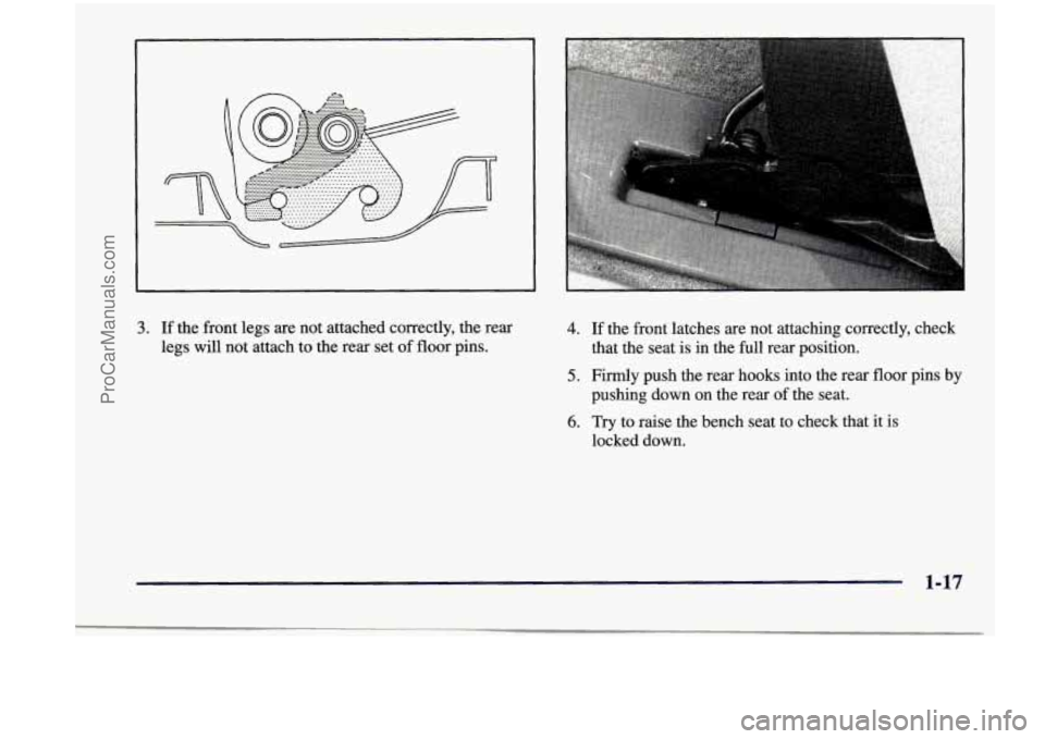CHEVROLET VENTURE 1998  Owners Manual 3. If  the front legs  are  not  attached  correctly,  the  rear 
legs  will  not  attach  to  the  rear  set 
of floor  pins. 
4. If the  front  latches  are  not  attaching  correctly,  check 
that 