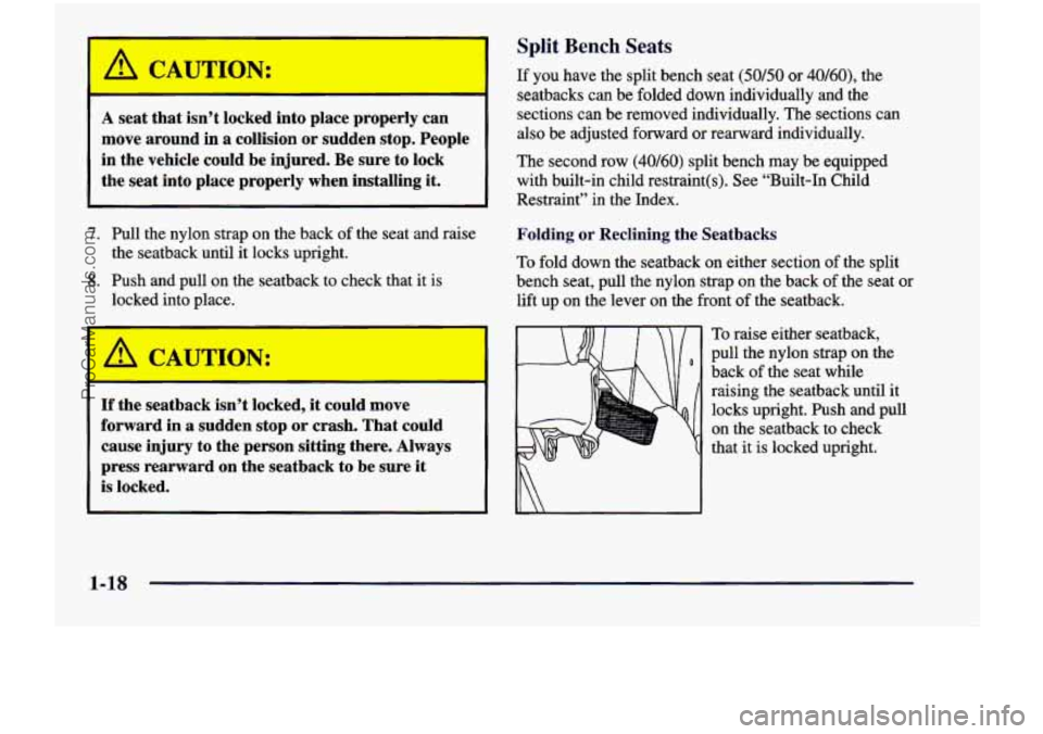 CHEVROLET VENTURE 1998 Owners Manual 1 Split Bench Seats
A seat that isn’t locked into place properly can
move around in
a collision or sudden stop. People
in the vehicle could be injured. Be sure to lock
the
se CHEVROLET VENTURE 1998 Owners Manual 1 Split Bench Seats
A seat that isn’t locked into place properly can
move around in
a collision or sudden stop. People
in the vehicle could be injured. Be sure to lock
the
se