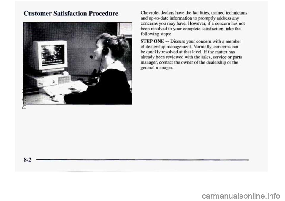 CHEVROLET VENTURE 1998  Owners Manual Customer  Satisfaction  Procedure Chevrolet  dealers  have  the  facilities,  trained  technicians and  up-to-date  information  to  promptly  address  any 
concerns  you  may  have.  However,  if 
a 