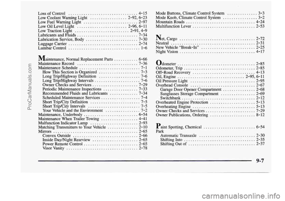 CHEVROLET VENTURE 1998  Owners Manual LossofControl ................................ 4-15 
Low  Coolant  Warning  Light 
................. 2.92.  6.23 
Low  Fuel  Warning  Light 
......................... 2-97 
Low  Oil  Level  Light 
...