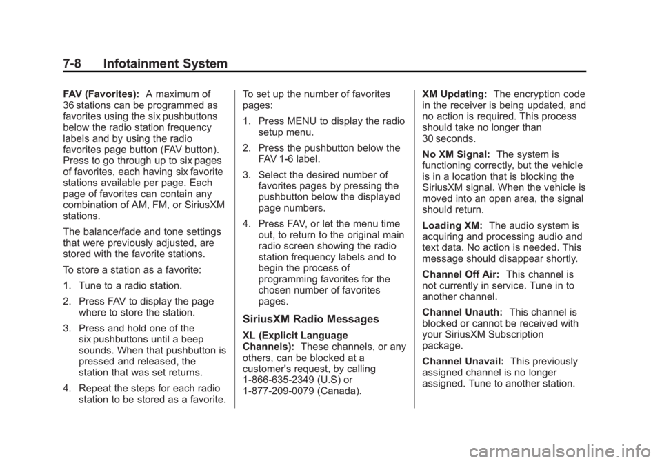 CHEVROLET CAPTIVA SPORT 2013  Owners Manual Black plate (8,1)Chevrolet Captiva Sport Owner Manual - 2013 - crc - 11/12/12
7-8 Infotainment System FAV (Favorites): A maximum of
36 stations can be programmed as
favorites using the six pushbuttons
