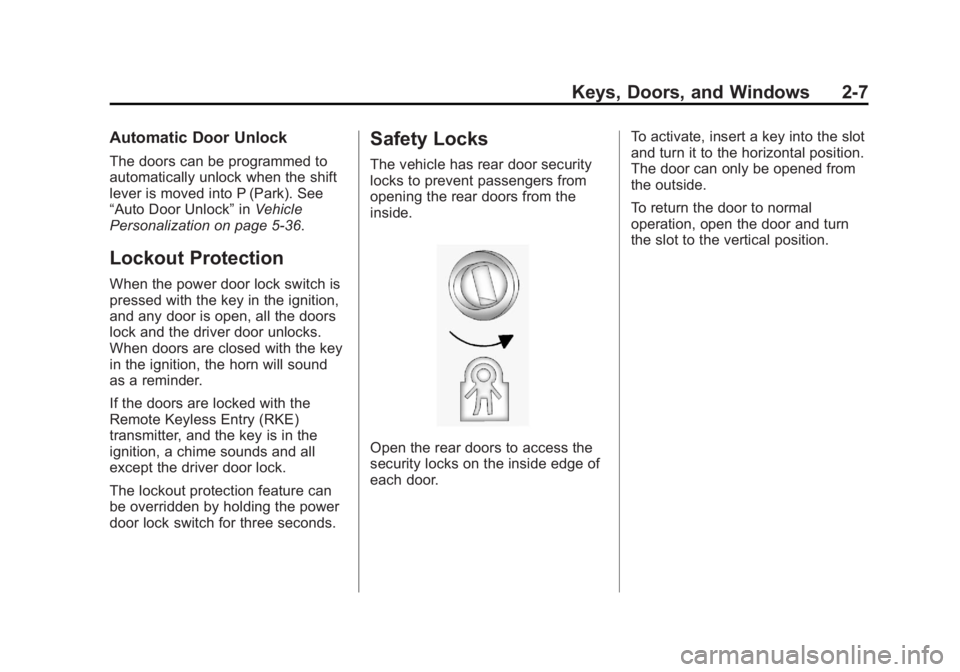 CHEVROLET CAPTIVA SPORT 2013  Owners Manual Black plate (7,1)Chevrolet Captiva Sport Owner Manual - 2013 - crc - 11/12/12
Keys, Doors, and Windows 2-7Automatic Door Unlock The doors can be programmed to
automatically unlock when the shift
lever