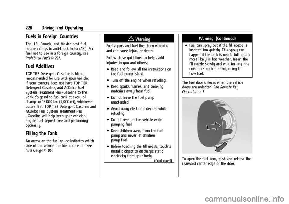CHEVROLET CORVETTE 2024  Owners Manual Chevrolet Corvette Owner Manual (GMNA-Localizing-U.S./Canada/Mexico-
17272984) - 2024 - CRC - 2/20/23
228 Driving and Operating
Fuels in Foreign Countries
The U.S., Canada, and Mexico post fuel
octane