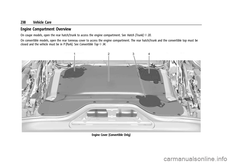 CHEVROLET CORVETTE 2024  Owners Manual Chevrolet Corvette Owner Manual (GMNA-Localizing-U.S./Canada/Mexico-
17272984) - 2024 - CRC - 2/20/23
238 Vehicle Care
Engine Compartment Overview
On coupe models, open the rear hatch/trunk to access 