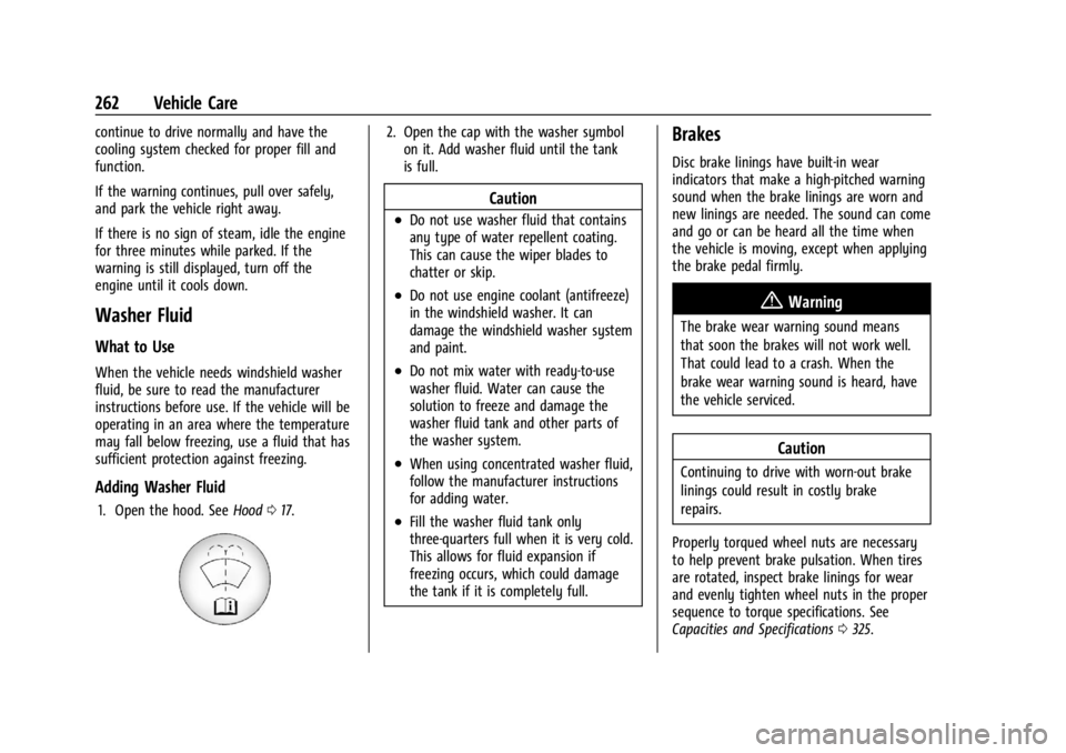 CHEVROLET CORVETTE 2024  Owners Manual Chevrolet Corvette Owner Manual (GMNA-Localizing-U.S./Canada/Mexico-
17272984) - 2024 - CRC - 2/20/23
262 Vehicle Care
continue to drive normally and have the
cooling system checked for proper fill an
