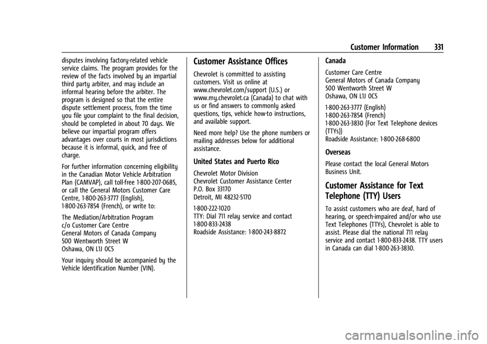 CHEVROLET CORVETTE 2024  Owners Manual Chevrolet Corvette Owner Manual (GMNA-Localizing-U.S./Canada/Mexico-
17272984) - 2024 - CRC - 2/20/23
Customer Information 331
disputes involving factory-related vehicle
service claims. The program pr