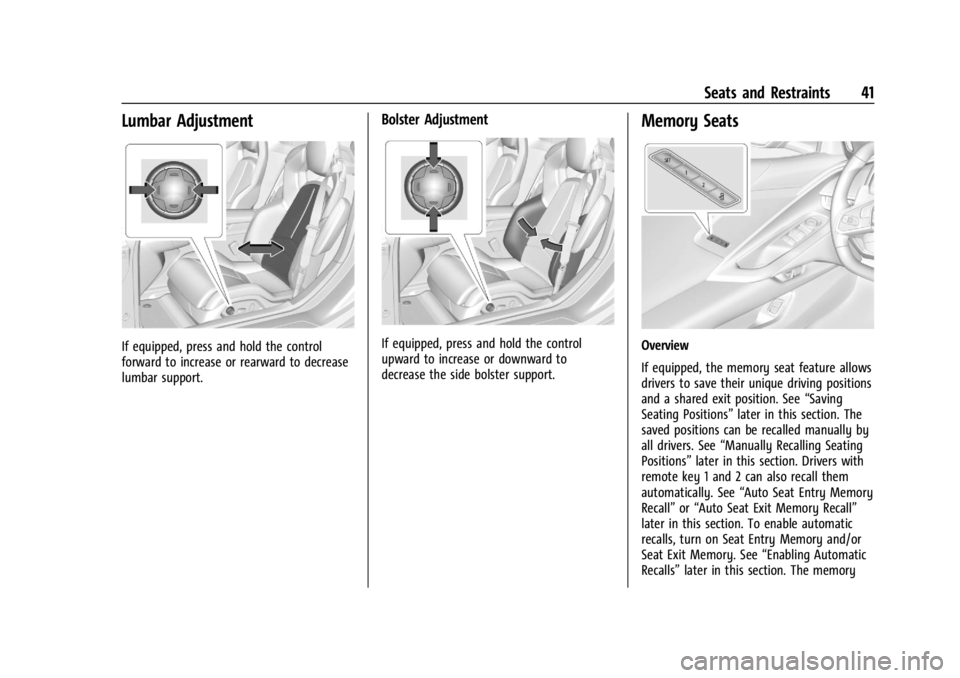 CHEVROLET CORVETTE 2024  Owners Manual Chevrolet Corvette Owner Manual (GMNA-Localizing-U.S./Canada/Mexico-
17272984) - 2024 - CRC - 2/20/23
Seats and Restraints 41
Lumbar Adjustment
If equipped, press and hold the control
forward to incre