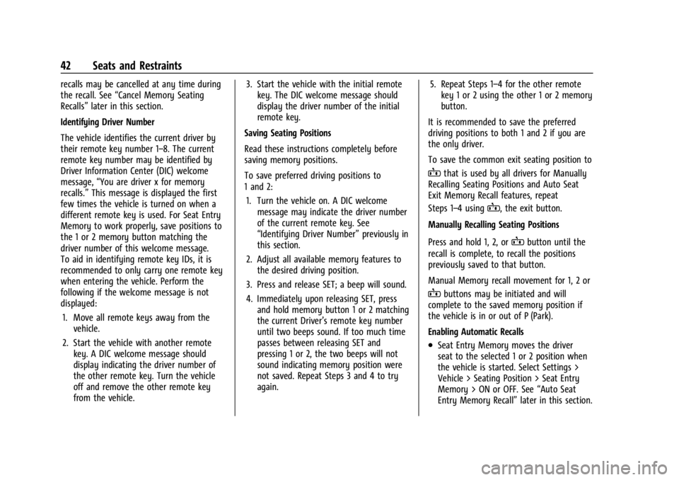 CHEVROLET CORVETTE 2024  Owners Manual Chevrolet Corvette Owner Manual (GMNA-Localizing-U.S./Canada/Mexico-
17272984) - 2024 - CRC - 2/20/23
42 Seats and Restraints
recalls may be cancelled at any time during
the recall. See“Cancel Memor