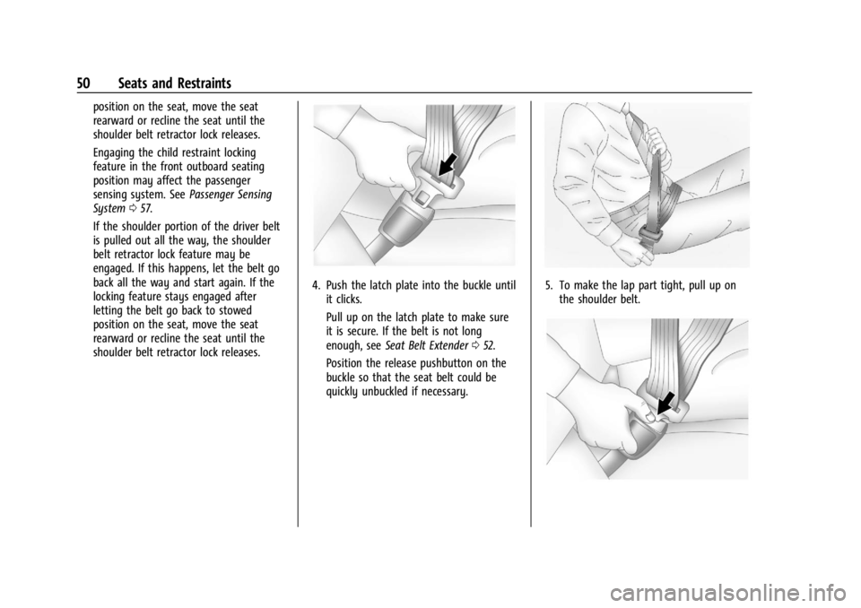 CHEVROLET CORVETTE 2024  Owners Manual Chevrolet Corvette Owner Manual (GMNA-Localizing-U.S./Canada/Mexico-
17272984) - 2024 - CRC - 2/20/23
50 Seats and Restraints
position on the seat, move the seat
rearward or recline the seat until the